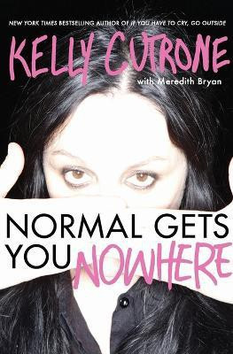 Normal Gets You Nowhere(English, Paperback, Cutrone Kelly)