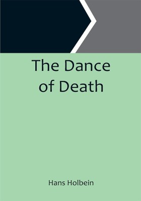 The Dance of Death(Paperback, Hans Holbein)