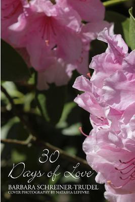 30 Days of Love(English, Paperback, Schreiner-Trudel Barbara)