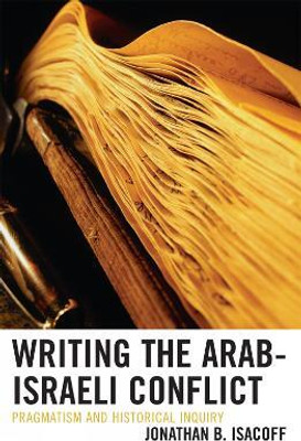 Writing the Arab-Israeli Conflict(English, Paperback, Isacoff Jonathan B.)