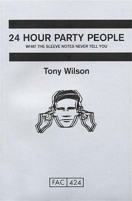 24 Hour Party People(English, Paperback, Wilson Tony)