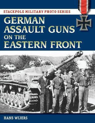 German Assault Guns on the Eastern Front(English, Paperback, Wijers Hans)