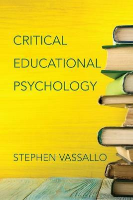 Critical Educational Psychology(English, Paperback, Vassallo Stephen)