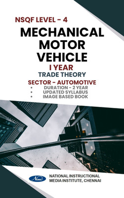 MECHANICAL MOTOR VEHICLE NSQF LEVEL - 4 TRADE THEORY A Complete Book for I - YEAR Diploma Student Based on Latest Updated Syllabus (Duration -2 year) IMAGES INCLUDED(Paperback, NIMI) MECHANICAL MOTOR VEHICLE NSQF LEVEL - 4 TRADE THEORY A Complete Book for I - YEAR Diploma Student Based on Latest Updated Syllabus (Duration -2 year) IMAGES INCLUDED(Paperback, NIMI)