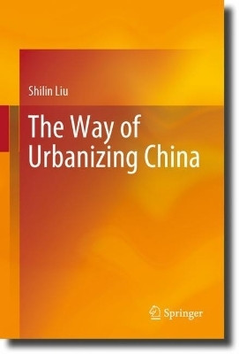 The Way of Urbanizing China(English, Hardcover, Liu Shilin)