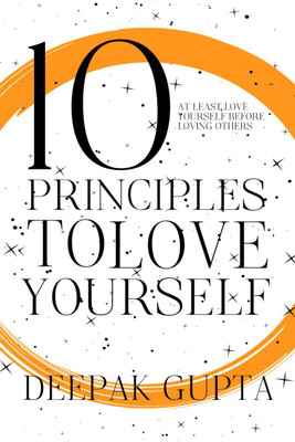 10 Principles To Love Yourself(English, Paperback, Deepak Gupta)