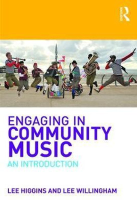 Engaging in Community Music(English, Paperback, Higgins Lee)