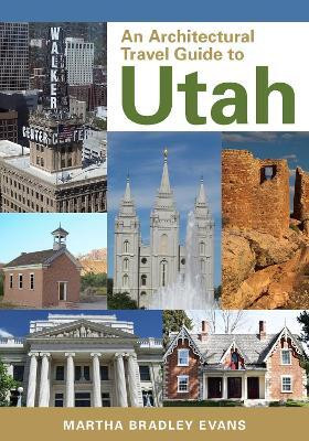 An Architectural Travel Guide to Utah(English, Paperback, Bradley-Evans Martha)
