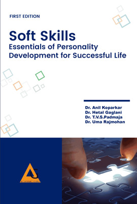 Soft Skills- Essentials of Personality Development for Successful Life(Paperback, Dr. Anil Koparkar, Dr. Hetal Gaglani, Dr. T.V.S.Padmaja, Dr. Uma Rajmohan)