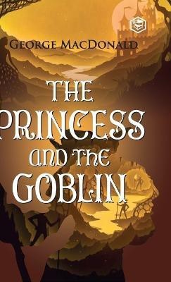 The Princess and the Goblin(English, Hardcover, MacDonald George)