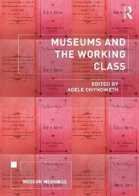 Museums and the Working Class(English, Paperback, unknown)