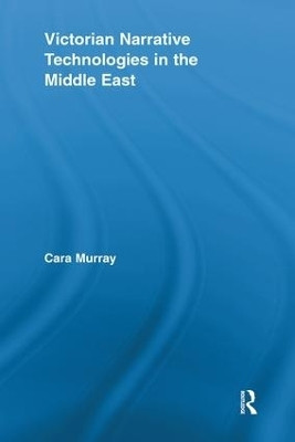 Victorian Narrative Technologies in the Middle East(English, Paperback, Murray Cara)
