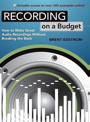 Recording on a Budget(English, Hardcover, Edstrom Brent)