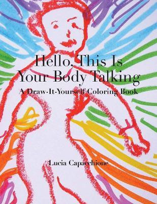 Hello, This Is Your Body Talking(English, Paperback, Capacchione Lucia)