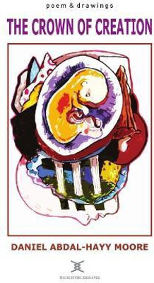 The Crown of Creation / Poems(English, Paperback, Moore Daniel Abdal-Hayy)