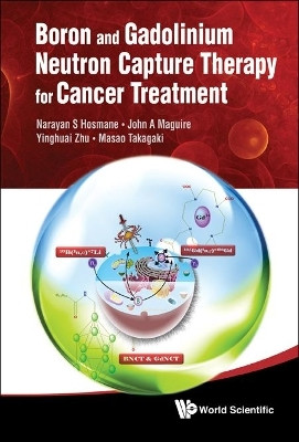 Boron And Gadolinium Neutron Capture Therapy For Cancer Treatment(English, Hardcover, Hosmane Narayan S)