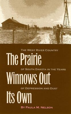 The Prairie Winnows Out Its Own(English, Paperback, Nelson Paula M.)