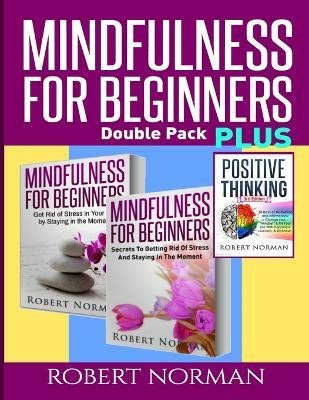 Positive thinking & Mindfulness for Beginners Combo(English, Paperback, Norman Robert)