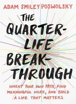 The Quarter Life Breakthrough(English, Paperback, Poswolsky Adam Smiley)