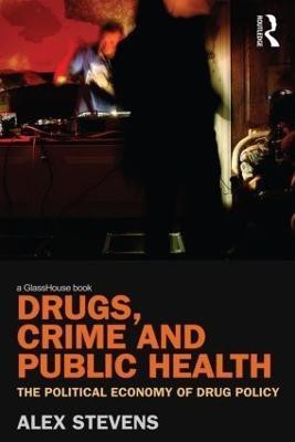 Drugs, Crime and Public Health(English, Paperback, Stevens Alex)