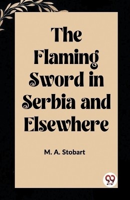 The Flaming Sword in Serbia and Elsewhere(English, Paperback, Stobart M A)