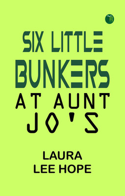 Six Little Bunkers at Aunt Jo's(Paperback, Laura Lee Hope)
