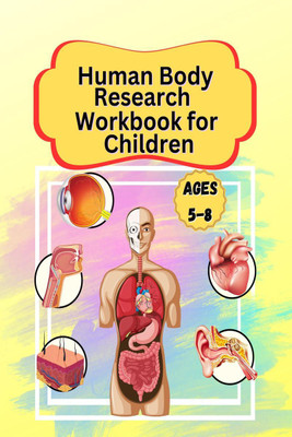 Human Body Research Workbook for Children(English, Paperback, Curtos Colac)
