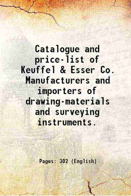 Catalogue and price-list of Keuffel & Esser Co. Manufacturers and importers of drawing-materials and surveying instruments. 1890 [Hardcover](Hardcover, Keuffel, Esser Co.)