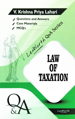 Law of Taxation | Questions and Answers with Case Materials | along with MCQ’s | Including Solved Practical Questions | Latest(Paperback, V.Krishna Priya Lahari, B.A., LL.B, (LL.M) Advocate)