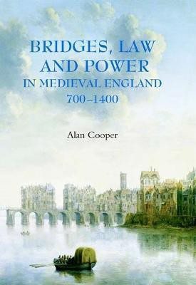 Bridges, Law and Power in Medieval England, 700-1400(English, Hardcover, Cooper Alan Professor)