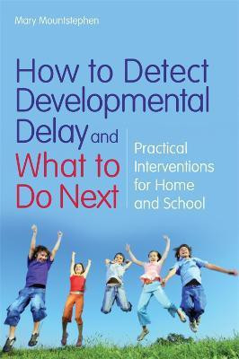 How to Detect Developmental Delay and What to Do Next(English, Electronic book text, Mountstephen Mary)