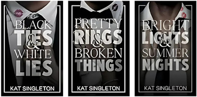 Black Ties & White Lies + Pretty Rings & Broken Things + Bright Lights & Summer Nights(Paperback, Kat Singleton) Black Ties & White Lies + Pretty Rings & Broken Things + Bright Lights & Summer Nights(Paperback, Kat Singleton)