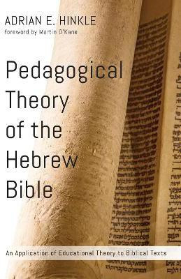Pedagogical Theory of the Hebrew Bible(English, Hardcover, Hinkle Adrian E)