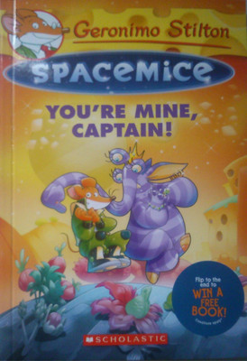 Geronimo Stilton Spacemice 2  - You're Mine, Captain!(English, Paperback, Stilton Geronimo)