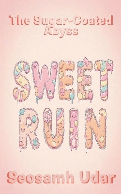 Sweet Ruin(English, Paperback, Udar Seosamh)
