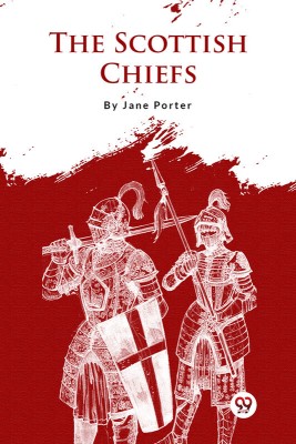 The Scottish Chiefs(Paperback, Jane Porter)