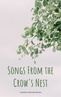 Songs From the Crow's Nest(Paperback, Gautham Ramakrishnan)
