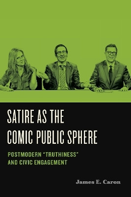Satire as the Comic Public Sphere(English, Paperback, Caron James E.)