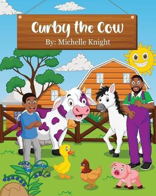 Curby the Cow(English, Paperback, Knight Michelle)