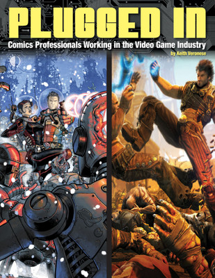 Plugged In! Comics Professionals Working in the Video Game Industry(English, Paperback, Veronese Keith)
