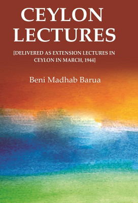 Ceylon Lectures: [Delivered as Extension Lectures in Ceylon in March, 1944](Paperback, Beni Madhab Barua)