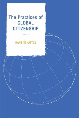 The Practices of Global Citizenship(English, Paperback, Schattle Hans)