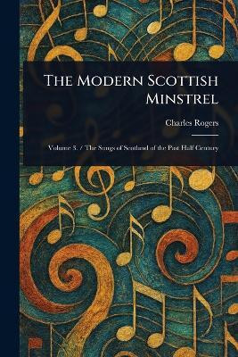 The Modern Scottish Minstrel(English, Paperback, Rogers Charles)