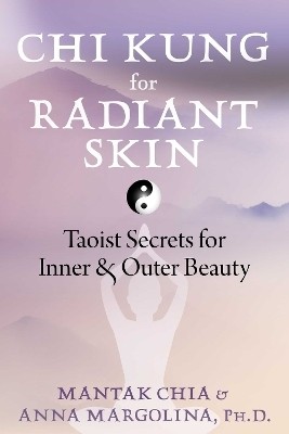 Chi Kung for Radiant Skin(English, Paperback, Chia Mantak)