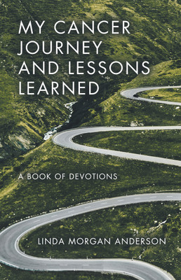 My Cancer Journey and Lessons Learned(English, Hardcover, Anderson Linda Morgan)