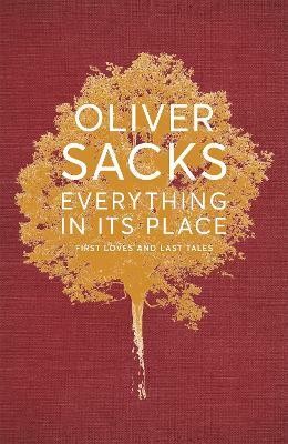 Everything in Its Place  - First Loves and Last Tales(English, Paperback, Sacks Oliver)