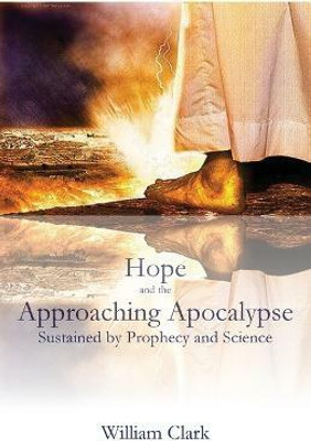 Hope and the Approaching Apocalypse(English, Paperback, Clark William)