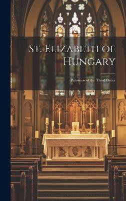 St. Elizabeth of Hungary(English, Hardcover, Anonymous)