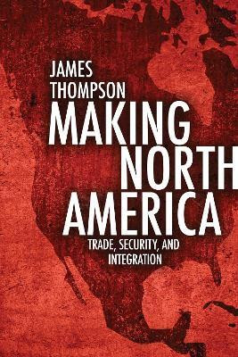 Making North America(English, Electronic book text, Thompson James A.)