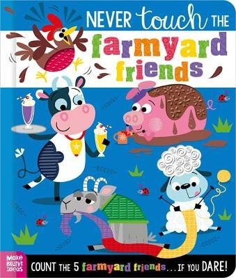 Never Touch the Farmyard Friends(English, Board book, Fewery Alice)